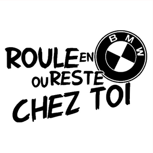 Sticker roule en BMW ou reste chez toi